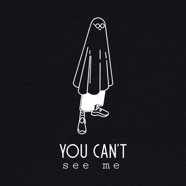 You Can't see me by Horisondesignz
